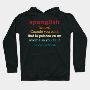 Spanglish (noun) Cuando You Can't Find La Palabra Hoodie